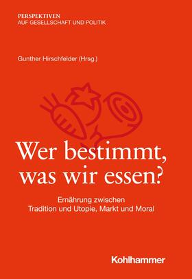 Hirschfelder / Hauser / Schultz |  Wer bestimmt, was wir essen? | eBook | Sack Fachmedien