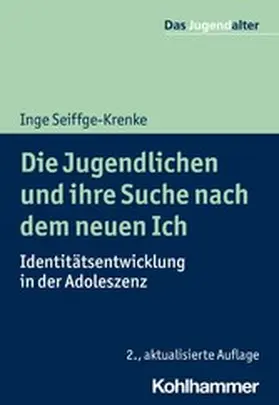 Seiffge-Krenke / Göppel | Die Jugendlichen und ihre Suche nach dem neuen Ich | E-Book | www.sack.de