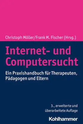 Möller / Fischer |  Internet- und Computersucht | Buch |  Sack Fachmedien