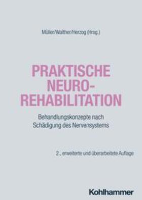 Müller / Walther / Herzog | Praktische Neurorehabilitation | Buch | 978-3-17-041773-1 | sack.de