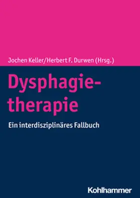 Keller / Durwen |  Dysphagietherapie | eBook | Sack Fachmedien