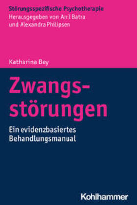 Bey / Batra / Philipsen | Zwangsstörungen | Buch | 978-3-17-041785-4 | sack.de
