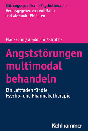 Plag / Fehm / Weidmann | Angststörungen multimodal behandeln | Buch | 978-3-17-041788-5 | sack.de