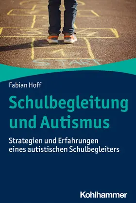 Hoff | Schulbegleitung und Autismus | Buch | 978-3-17-041829-5 | sack.de