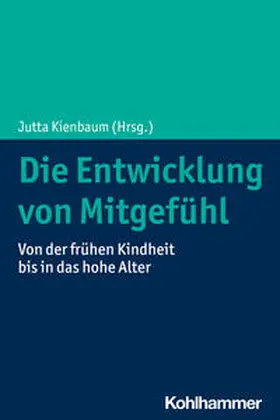 Kienbaum |  Die Entwicklung von Mitgefühl | Buch |  Sack Fachmedien
