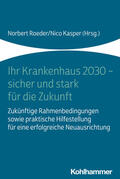 Roeder / Kasper |  Ihr Krankenhaus 2030 - sicher und stark für die Zukunft | Buch |  Sack Fachmedien
