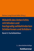 Lang / Hofer |  Didaktik des Unterrichts mit Blinden und hochgradig sehbehinderten Schülerinnen und Schülern. Band 02 | Buch |  Sack Fachmedien