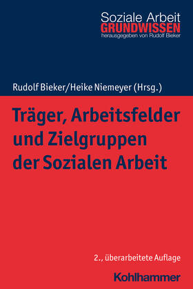 Bieker / Niemeyer |  Träger, Arbeitsfelder und Zielgruppen der Sozialen Arbeit | Buch |  Sack Fachmedien