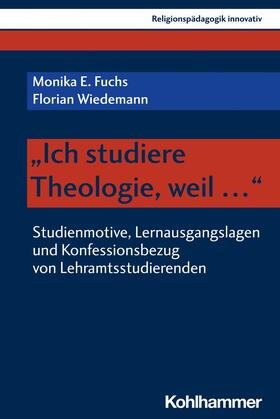 Fuchs / Wiedemann / Burrichter | "Ich studiere Theologie, weil ..." | E-Book | sack.de