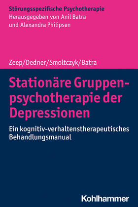 Zeep / Dedner / Smoltczyk | Stationäre Gruppenpsychotherapie der Depressionen | Buch | 978-3-17-041990-2 | sack.de