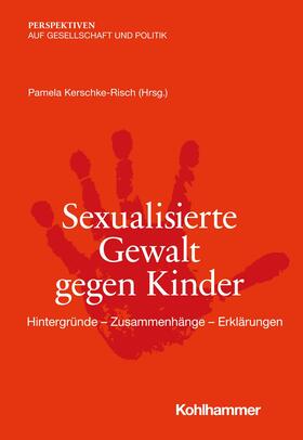 Kerschke-Risch / Hauser / Schultz |  Sexualisierte Gewalt gegen Kinder | eBook | Sack Fachmedien