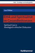 Chilian |  Ethik und Spiritualität im Gesundheitswesen | Buch |  Sack Fachmedien