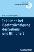 Degenhardt |  Inklusion bei Beeinträchtigung des Sehens und Blindheit | Buch |  Sack Fachmedien