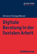 Hörmann / Tschopp / Wenzel |  Digitale Beratung in der Sozialen Arbeit | eBook | Sack Fachmedien