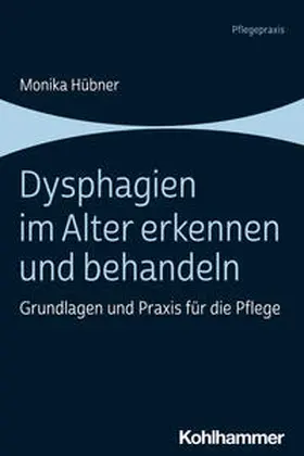 Hübner |  Dysphagien im Alter erkennen und behandeln | Buch |  Sack Fachmedien
