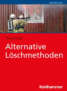 Eichler | Eichler, T: Alternative Löschmethoden | Buch | 978-3-17-042278-0 | sack.de