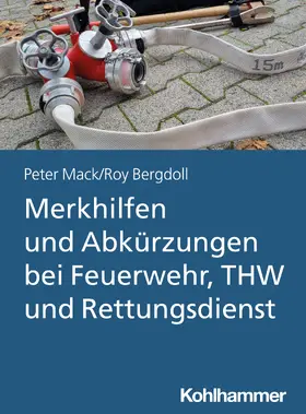 Mack / Bergdoll |  Merkhilfen und Abkürzungen bei Feuerwehr, THW und Rettungsdienst | Buch |  Sack Fachmedien