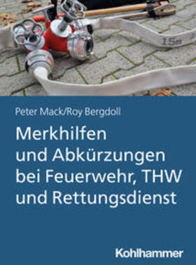 Mack / Bergdoll | Merkhilfen und Abkürzungen bei Feuerwehr, THW und Rettungsdienst | E-Book | sack.de