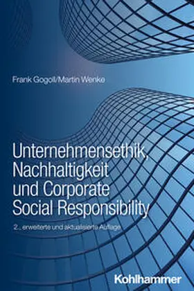 Gogoll / Wenke / Peters |  Unternehmensethik, Nachhaltigkeit und Corporate Social Responsibility | Buch |  Sack Fachmedien