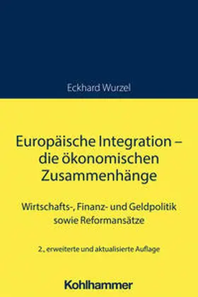 Wurzel | Europäische Integration - die ökonomischen Zusammenhänge | Buch | 978-3-17-042314-5 | sack.de