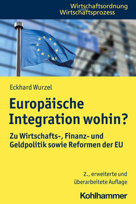 Wurzel | Europäische Integration - die ökonomischen Zusammenhänge | Buch | 978-3-17-042314-5 | sack.de