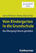 Pohlmann-Rother / Then |  Vom Kindergarten in die Grundschule | Buch |  Sack Fachmedien