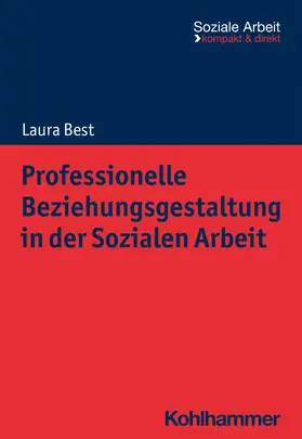 Best |  Professionelle Beziehungsgestaltung in der Sozialen Arbeit | Buch |  Sack Fachmedien