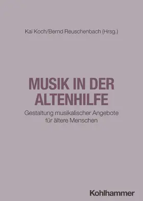 Koch / Reuschenbach |  Musik in der Altenhilfe | Buch |  Sack Fachmedien