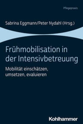 Eggmann / Nydahl | Frühmobilisation in der Intensivbetreuung | E-Book | sack.de