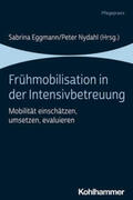 Eggmann / Nydahl |  Frühmobilisation in der Intensivbetreuung | eBook | Sack Fachmedien