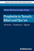 Bechmann / Langer / Wacker |  Prophetie in Tenach, Bibel und Qur'an | Buch |  Sack Fachmedien