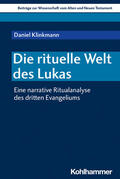 Klinkmann / Dietrich / Scoralick |  Die rituelle Welt des Lukas | Buch |  Sack Fachmedien