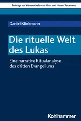 Klinkmann / Dietrich / Scoralick | Die rituelle Welt des Lukas | E-Book | www.sack.de