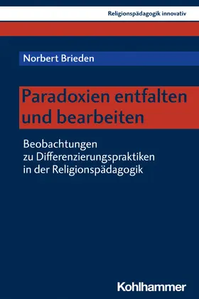 Brieden / Burrichter / Grümme |  Paradoxien entfalten und bearbeiten | Buch |  Sack Fachmedien