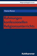 Roose / Burrichter / Grümme |  Rahmungen konfessionellen Religionsunterrichts | Buch |  Sack Fachmedien