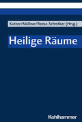 Kutzer / Müllner / Reese-Schnitker |  Heilige Räume | Buch |  Sack Fachmedien