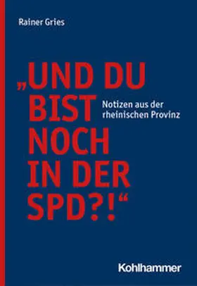 Gries |  "Und Du bist noch in der SPD?!" | Buch |  Sack Fachmedien