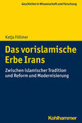 Föllmer |  Das vorislamische Erbe Irans | Buch |  Sack Fachmedien