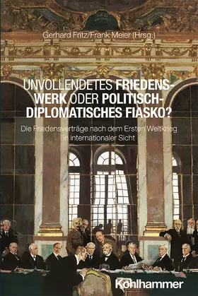 Fritz / Meier |  Unvollendetes Friedenswerk oder politisch-diplomatisches Fiasko? | Buch |  Sack Fachmedien