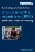 Seeger / Holodynski / Gutknecht |  Bildung in der Kita organisieren (BIKO) | Buch |  Sack Fachmedien