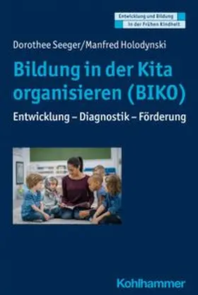 Holodynski / Seeger |  Bildung in der Kita organisieren (BIKO) | eBook | Sack Fachmedien