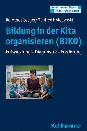 Seeger / Holodynski / Gutknecht | Bildung in der Kita organisieren (BIKO) | E-Book | sack.de