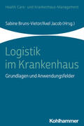 Bruns-Vietor / Jacob / Emmermann |  Logistik im Krankenhaus | Buch |  Sack Fachmedien