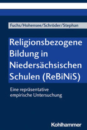 Fuchs / Hohensee / Schröder |  Religionsbezogene Bildung in Niedersächsischen Schulen (ReBiNiS) | eBook | Sack Fachmedien