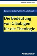 Grössl / Riegel / Altmeyer |  Die Bedeutung von Gläubigen für die Theologie | eBook | Sack Fachmedien