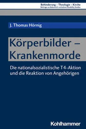 Hörnig / Eurich / Lob-Hüdepohl | Körperbilder - Krankenmorde | Buch | 978-3-17-042640-5 | sack.de