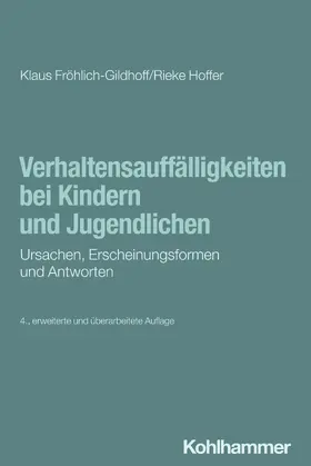Fröhlich-Gildhoff / Hoffer |  Verhaltensauffälligkeiten bei Kindern und Jugendlichen | Buch |  Sack Fachmedien