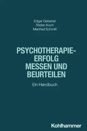 Geissner / Koch / Schmitt |  Psychotherapieerfolg messen und beurteilen | Buch |  Sack Fachmedien