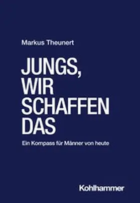 Theunert |  Jungs, wir schaffen das | eBook | Sack Fachmedien
