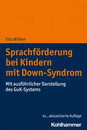 Wilken | Sprachförderung bei Kindern mit Down-Syndrom | Buch | 978-3-17-042789-1 | sack.de